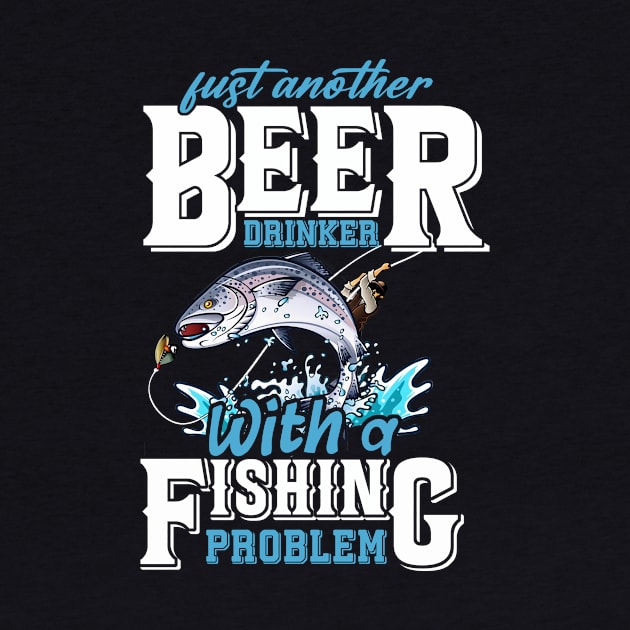 Just Another Beer Drinker With A Fishing Problem by NatalitaJK